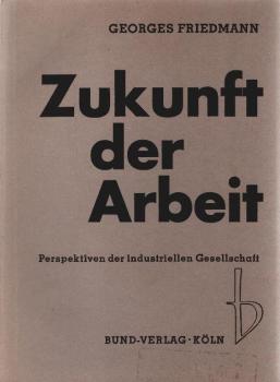Zukunft der Arbeit : Perspektiven der industriellen Gesellschaft.