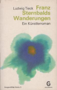 Ausgewählte Werke; Teil: 3., Franz Sternbalds Wanderungen : Eine altdeutsche Geschichte.