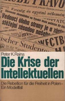 Die Krise der Intellektuellen : Die Rebellion f.d. Freiheit in Polen.