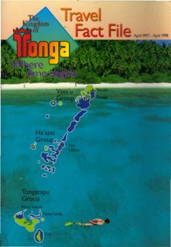 The Kingdom of Tonga : Where the time begins. Travel Fact File April 1997 - April 1998 [Reiseprospekt]