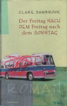 Der Freitag nach dem Freitag nach dem Sonntag : Roman.