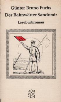 Der Bahnwärter Sandomir : seine Abenteuer an d. offenen oder geschlossenen Bahnschranke; Lesebuchroman mit Kapitelzeichn. d. Autors.