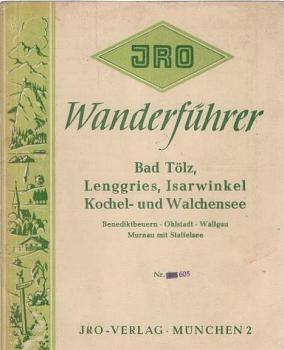 JRO-Wanderführer Bad Tölz, Lenggries, Isarwinkel, Kochel- u. Walchensee, Benediktbeuern, Ohlstadt, Wallgau, Murnau mit Staffelsee.