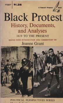 Black Protest: History, Documents, and Analyses 1619 to Present.