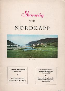 Skarsvag ved Nordkapp : Verdens nordligste fiskevaer = Das nördlichste Fischerdorf der Welt = the northernmost fisching-village in the world = Le port de peche le plus septentrional du mone (Reiseprospekt)