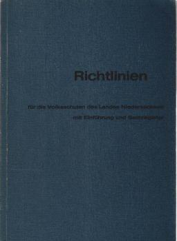 Richtlinien für die Volksschulen des Landes Niedersachsen : Mit Einf. u. Sachreg.