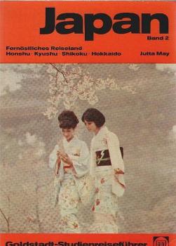 Japan; Teil: 2., Fernöstliches Reiseland, Honshu, Kyushu, Shikoku, Hokkaido : mit Sprachführer.