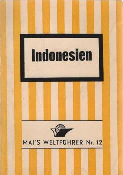 Indonesien : Java, Bali u.d. 1000 Inseln beiderseits d. Äquator. Reiseführer u. Landeskunde mit Reiserouten u. Stadtführern.