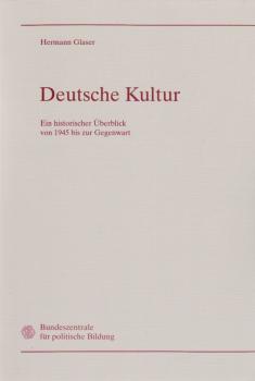 Deutsche Kultur : ein historischer Überblick von 1945 bis zur Gegenwart.