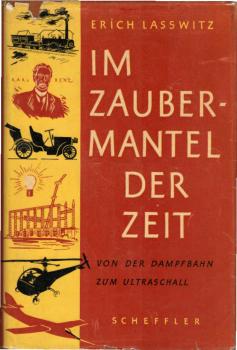 Im Zaubermantel der Zeit : Von d. Dampfbahn zum Ultraschall.
