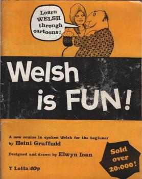 Welsh is Fun A New Course in Spoken Welsh for the Beginner