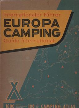 Europa-Camping : Interationaler Führer = Guide international. 1959. 1800 Zeltplätze = Terrains de Camping = Camping-sites, 100 Routen = Routes = Tours, Campint-Atlas.