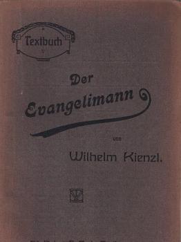 Der Evangelimann. Musikalisches Schauspiel in zwei Aufzügen. Textbuch