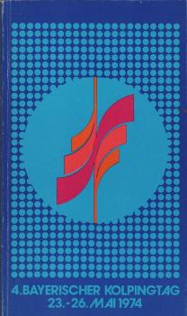 4. Bayerischer Kolpingtag 23.-26. Mai 1974. Programmheft