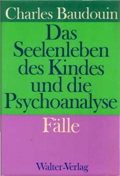 Das Seelenleben des Kindes und die Psychoanalyse; Teil: Bd. 2., Fälle