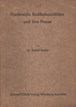 Frankreichs Radikalsozialisten und ihre Presse.