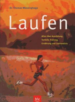 Laufen : alles über Ausrüstung, Technik, Training, Ernährung und Laufmedizin.