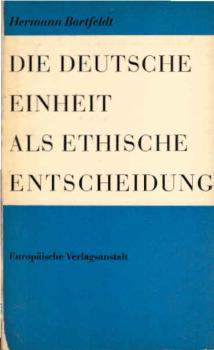 Die deutsche Einheit als ethische Entscheidung.