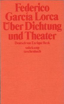Über Dichtung und Theater : [einzige berecht. Übertr. aus d. Span.; einige Texte sind aus d. Katalon. u. Engl. übers.].