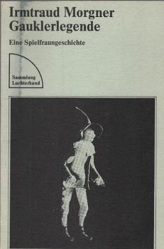 Gauklerlegende : e. Spielfraungeschichte.