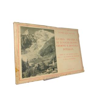 Guida pratica ai luoghi di soggiorno e di cura d' Italia. Parte 2 - Le Stazioni Alpine. Vol. 1 - Le Stazioni del Piemonte e della Lombardia