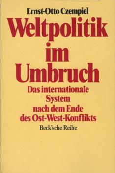 Weltpolitik im Umbruch : das internationale System nach dem Ende des Ost-West-Konflikts ; [eine Publikation aus der Hessischen Stiftung Friedens- und Konfliktforschung, Frankfurt].