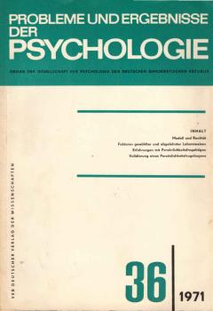 Probleme und Ergebnisse der Psychologie. Organ der Gesellschaft für Psychologie der Deutschen Demokratischen Republik. Heft 36 / 1971.