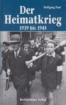 Der Heimatkrieg : 1939 bis 1945.