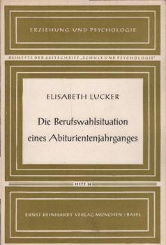 Die Berufswahlsituation eines Abiturientenjahrganges : Unter bes. Berücks. seiner Einstellung zum Volksschullehrerberuf.