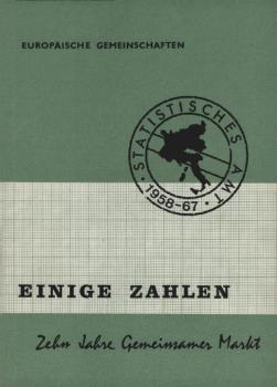 Zehn Jahre Gemeinsamer Markt in Tabellen : 1958 - 1967.