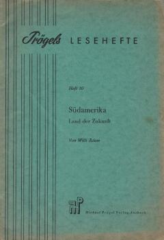 Südamerika : Land d. Zukunft.