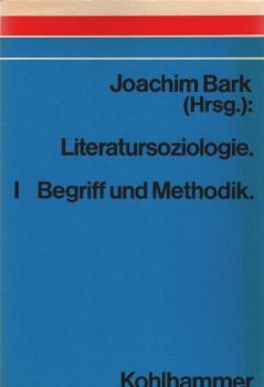 Literatursoziologie; Teil: 1., Begriff und Methodik