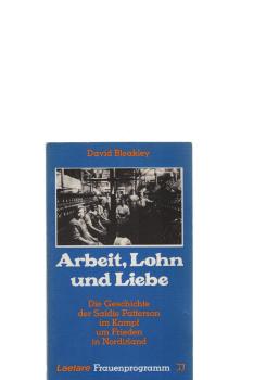 Arbeit, Lohn und Liebe : d. Geschichte d. Saidie Patterson im Kampf um Frieden in Nordirland.