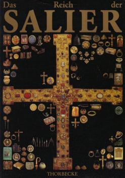 Das Reich der Salier 1024 - 1125 : Katalog zur Ausstellung des Landes Rheinland-Pfalz ; [Ausstellung im Historischen Museum der Pfalz, vom 23. März bis 21. Juni 1992].