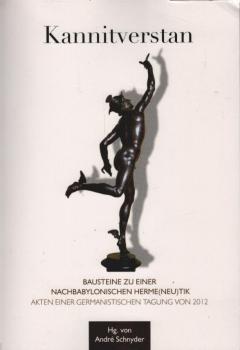Kannitverstan : Bausteine zu einer nachbabylonischen Herme(neu)tik ; Akten einer germanistischen Tagung vom Oktober 2012.