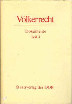 Völkerrecht: Dokumente ; Teil 3.