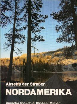 Nordamerika : von Eichhörnchen, Bären, Elchen u. Stachelschweinen ; e. Wanderreiseführer.