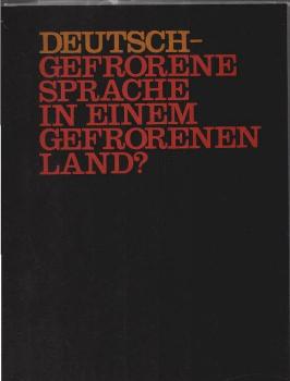 Deutsch - gefrorene Sprache in einem gefrorenen Land? : Polemik, Analysen, Aufsätze.