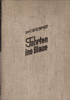 Fahrten ins Blaue : Kreuz u. quer durch dt. Gaue.