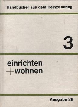 Einrichten und wohnen : Ratgeber für Familien, die sich erstmalig oder neu einrichten; Ausgabe 39.