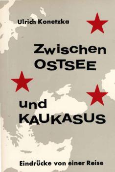 Zwischen Ostsee und Kaukasus : Eindrücke v. e. Reise.