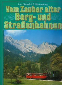 Vom Zauber alter Berg- und Strassenbahnen.