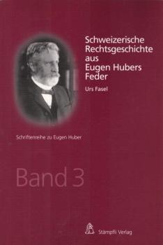 Schweizerische Rechtsgeschichte aus Eugen Hubers Feder.