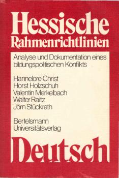 Hessische Rahmenrichtlinien Deutsch : Analyse u. Dokumentation e. bildungspolit. Konflikts.