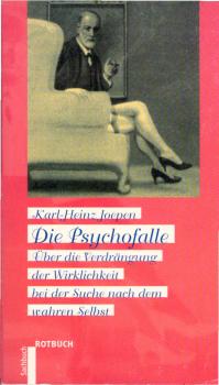 Die Psychofalle : über die Verdrängung der Wirklichkeit.