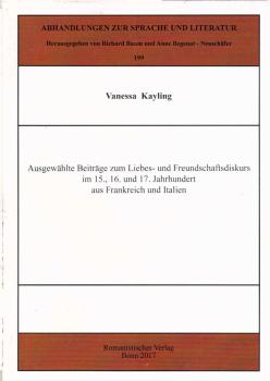 Ausgewählte Beiträge zum Liebes- und Freundschaftsdiskurs im 15., 16. und 17. Jahrhundert aus Frankreich und Italien.