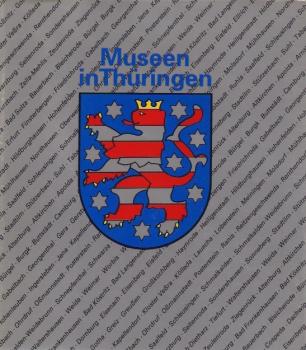 Museen in Thüringen : ein Handbuch der öffentlich zugänglichen Museen und Sammlungen im Lande Thüringen.