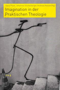 Imagination in der praktischen Theologie : Festschrift für Maurice Baumann.