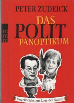 Das Politpanoptikum : Ungehöriges zur Lage der Nation.