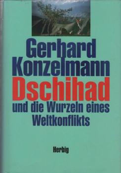 Dschihad und die Wurzeln eines Weltkonflikts.